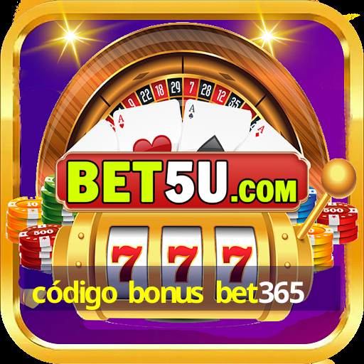 código bonus bet365